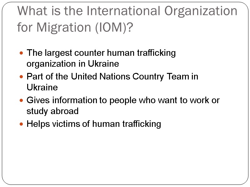 What is the International Organization for Migration (IOM)?  The largest counter human trafficking